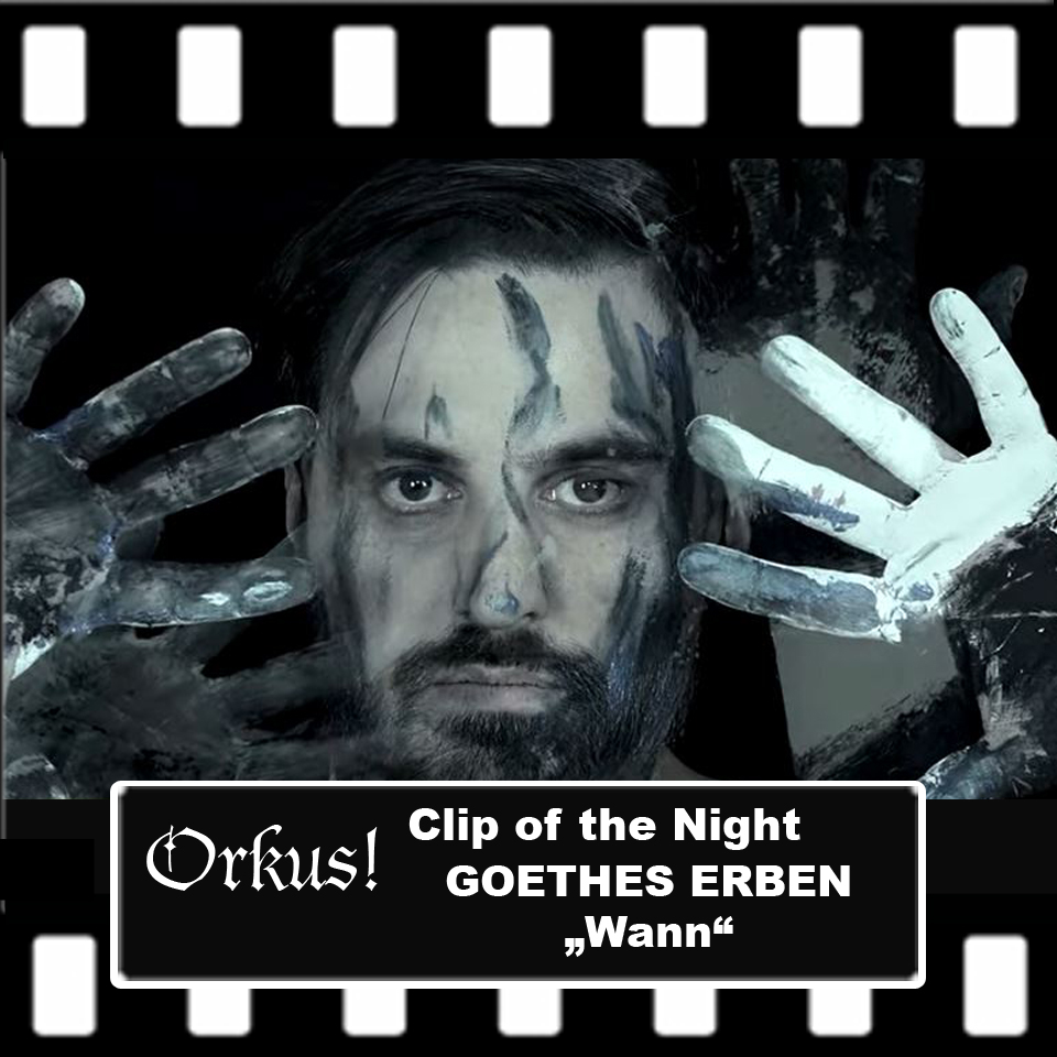 Orkus!-Clip of the Night: GOETHES ERBEN – „Wann“
