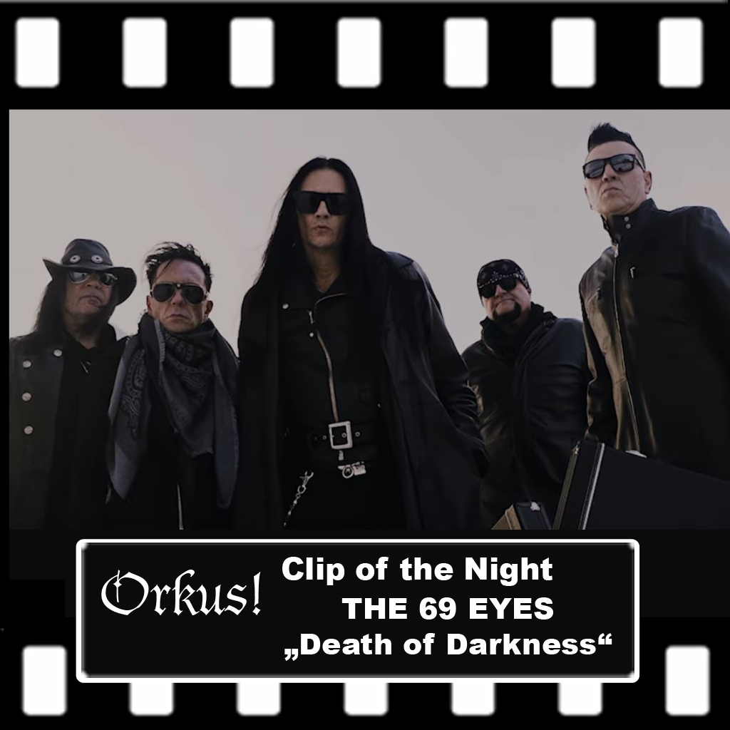 Orkus!-Clip of the Night: THE 69 EYES – „Death of Darkness“
