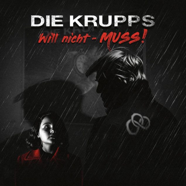 Die Krupps - Will nicht, muss
