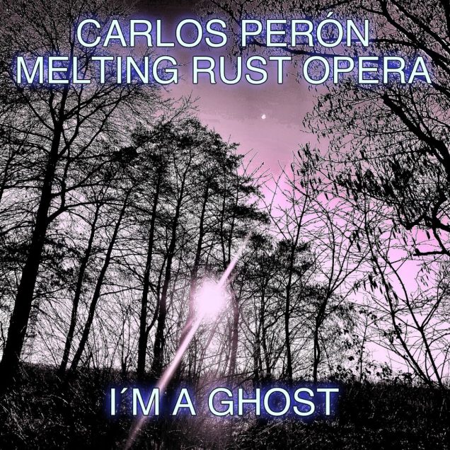 Melting Rust Opera - I'm a Ghost"