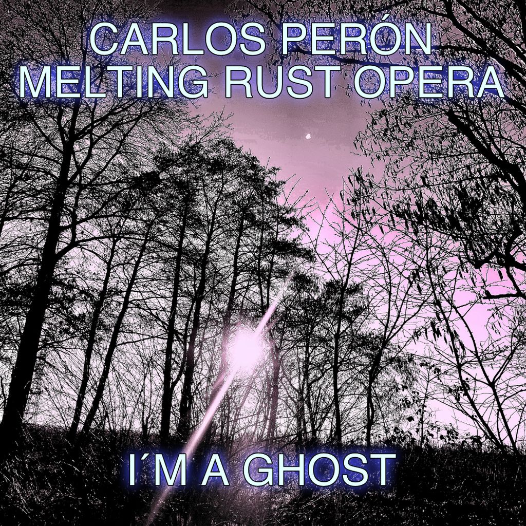 Melting Rust Opera - I'm a Ghost"