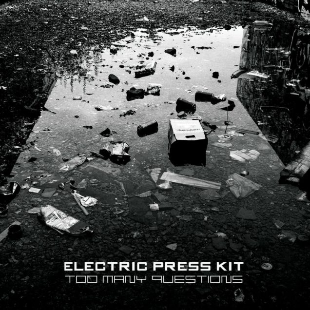 Electric Press Kit - Too Many Questions