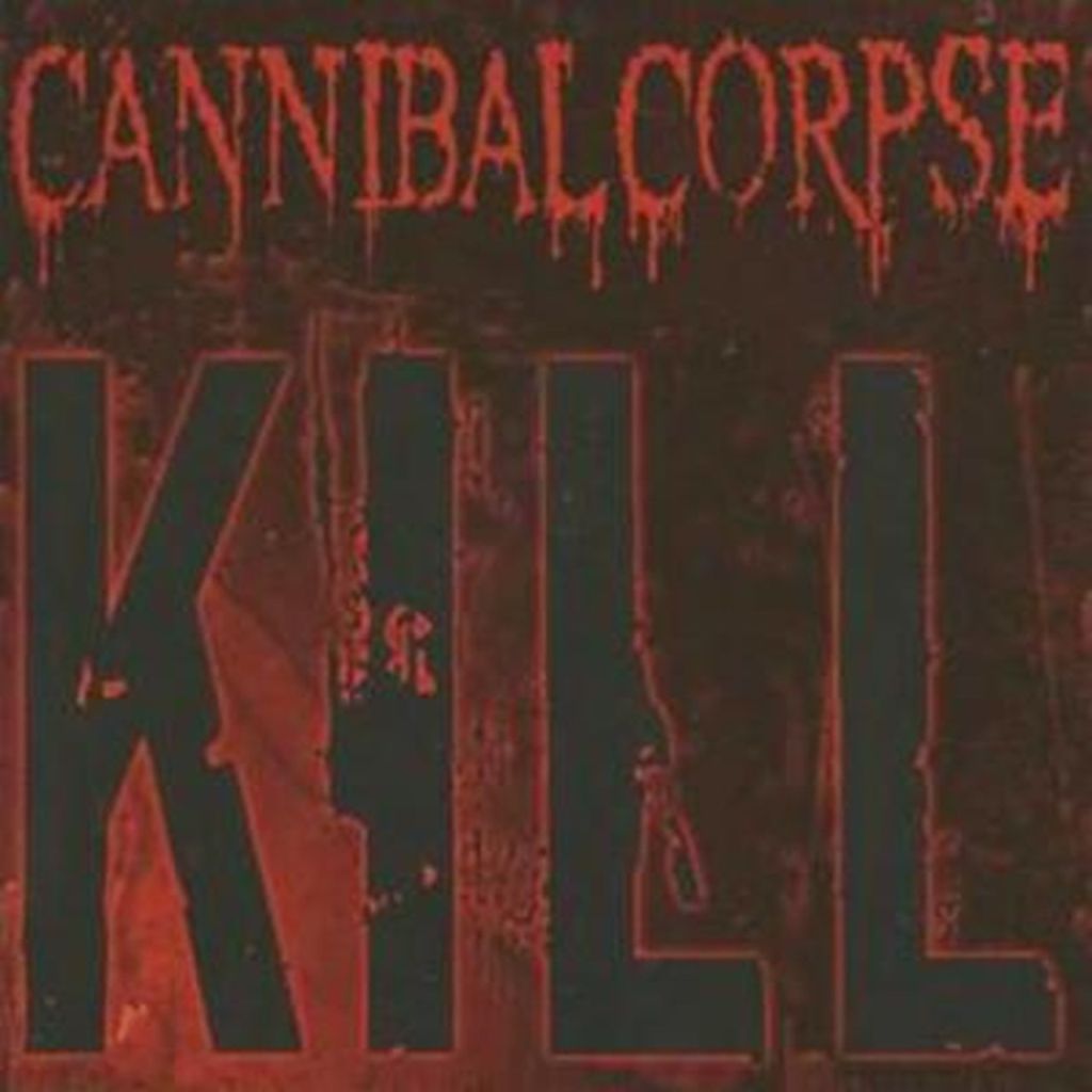 Cannibal Corpse - Kill