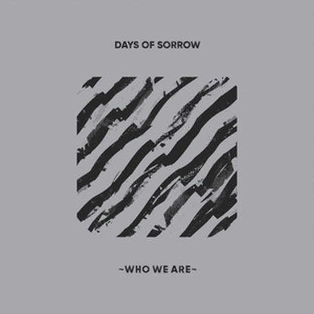 Days of Sorrow - Who We Are