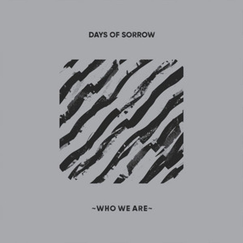 Days of Sorrow - Who We Are