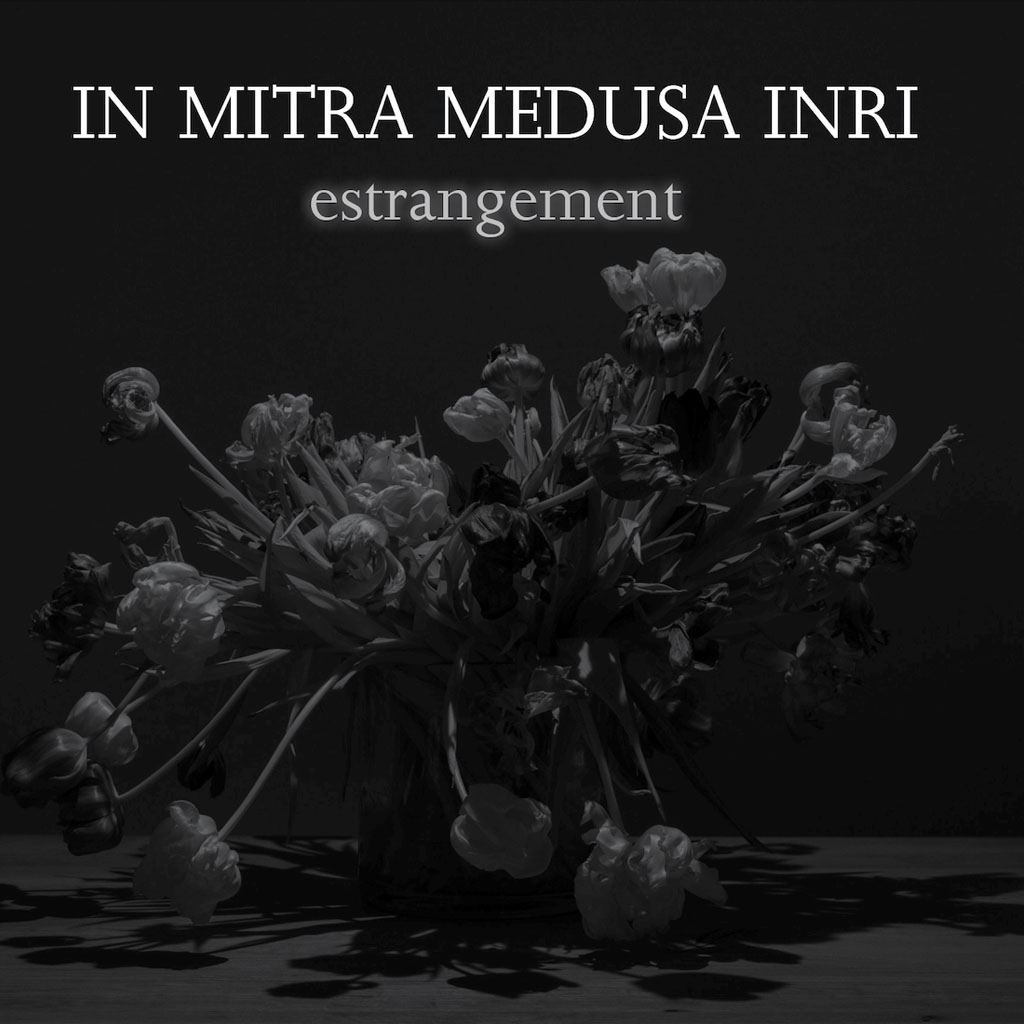 In Mitra Medusa Inri - Estrangement
