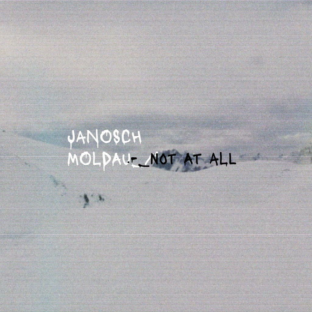 Janosch Moldau - Not at All